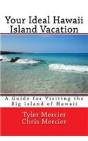 Your Ideal Hawaii Island Vacation