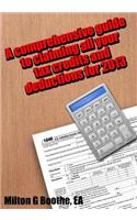 A Comprehensive Guide to Claiming All Your Tax Credits and Deductions for 2013: (English)