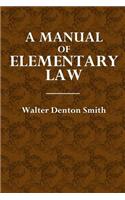 A Manual of Elementary Law: (English)