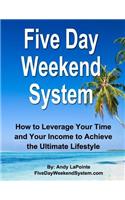 Five Day Weekend System