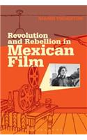 Revolution and Rebellion in Mexican Film