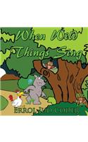 When Wild Things Sing