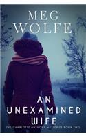 Unexamined Wife: A Charlotte Anthony Mystery