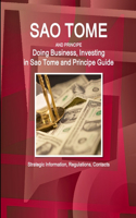 Sao Tome and Principe: Doing Business, Investing in Sao Tome and Principe Guide - Strategic Information, Regulations, Contacts