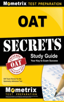 Oat Secrets Study Guide: Oat Exam Review for the Optometry Admission Test