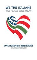 We the Italians. Two flags, One heart. One hundred interviews about Italy and the US