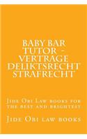 Baby Bar Tutor - Vertrage Deliktsrecht Strafrecht