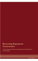 Reversing Dupuytren Contracture the Raw Vegan Detoxification & Regeneration Workbook for Curing Patients