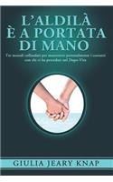 L'Aldilà è a portata di mano: Tre metodi collaudati per mantenere personalmente i contatti con chi ci ha preceduti nel Dopo-Vita(Fra Cielo E Terra)