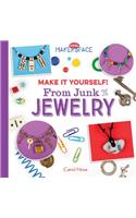 Make it Yourself! from Junk to Jewelry: (Cool Makerspace)