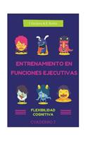 Entrenamiento en Funciones Ejecutivas. Flexibilidad Cognitiva. Cuaderno 7.: Fichas para trabajar Funciones Ejecutivas. Flexibilidad Cognitiva. Cuaderno 7.(7 Entrenamiento En Funciones Ejecutivas)