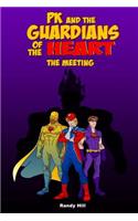 PK and The Guardians of the Heart: The Meeting