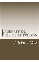 Le secret du Président Wilson: (French)
