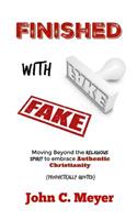 Finished with Fake