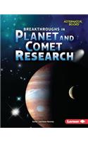 Breakthroughs in Planet and Comet Research: (Space Exploration (Alternator Books ))
