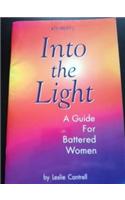 Into the Light: A Guide for Abused Women