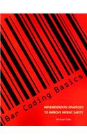 Bar Coding Basics: Implementation Strategies to Improve Patient Safety