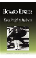 Howard Hughes - From Wealth to Madness (Biography)