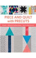 Piece and Quilt with Precuts
