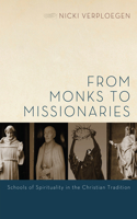 From Monks to Missionaries: Schools of Spirituality in the Christian Tradition(English)