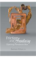 Friction and Fantasy