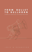 From Bullet to Bullhorn