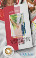 Les Conséquences de Qui l'a Fait Et Je l'Ai Fait