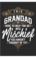 This granddad is here to help you get into mischiel you haven't thought of yet: A beautiful line journal and fathers day gift journal book and Birthday gift Journal about your Grandpa/Granddaddy/Nana/Grandfather