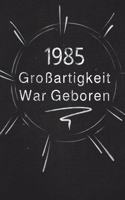 1985 Großartigkeit War Geboren
