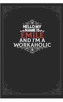 Hello My Name Is Emile And I'm a Workaholic
