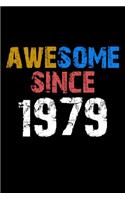 Awesome since 1979 Notebook Birthday Gift: Lined Notebook / Journal Gift, 110 Pages, 6x9, Soft Cover, Matte Finish