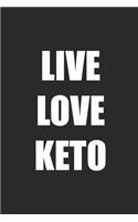 Live Love Keto: Blank Lined Notebook (6" x 9" - 120 pages) Ketogenic Diet Themed Notebook for Daily Journal, Diary, Gift