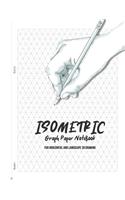 Isometric Graph Paper Notebook - For Horizontal and Landscape 3D Drawing