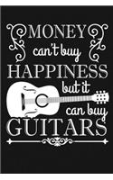 Money Can't Buy Happiness But It Can Buy Guitars