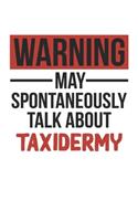 Warning May Spontaneously Talk About TAXIDERMY Notebook TAXIDERMY Lovers OBSESSION Notebook A beautiful