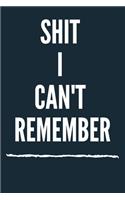 Shit I Can't Remember A beautiful Office Notebook