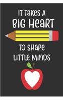 It Takes A Big Heart to shape little minds: Great for Teacher Thank You/Appreciation/Retirement/Year End Gift teacher thank you holiday