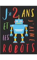 J'ai 2 ans et j'aime les robots: Le livre à colorier pour les enfants de 2 ans qui aime les robots. Album à colorier robot