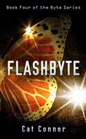 Flashbyte: Book four of the Byte Series
