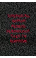 Supernatural Horror! Medieval Demonology! Tales Of Vampirism!