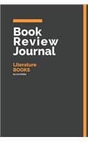 Book Review Journal Literature Books: 150 Page Book Review Templates for Literature Books with individually Numbered Pages. Notebook with Colour Softcover design. Book format: 6 x 9 in(41 Orange Book Review Journal)