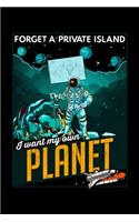 Forget A Private Island I Want My Own Planet
