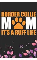 Border Collie Mom It's A Ruff Life