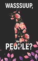 Wasssuup, People?