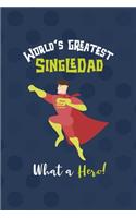 World's Greatest Single Dad What A Hero!