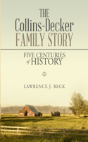 The Collins-Decker Family Story: Five Centuries of History
