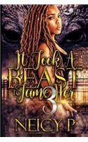 It Took A Beast To Tame Her 3: (3 It Took a Beast to Tame Her)