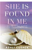 She is Found in Me