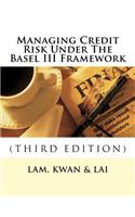 Managing Credit Risk Under The Basel III Framework