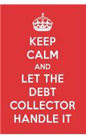 Keep Calm and Let the Debt Collector Handle It: The Debt Collector Designer Notebook